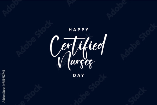 Certified Nurses Day Holiday concept. Template for background, banner, card, poster, t-shirt with text inscription photo
