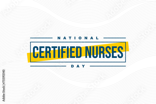 Certified Nurses Day Holiday concept. Template for background, banner, card, poster, t-shirt with text inscription