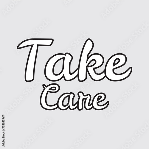 Take Care. Hand drawn lettering phrase in gray background. Motivation quote. Design element for poster and card. Vector illustration.
