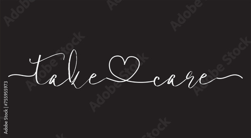 TAKE CARE white vector monoline calligraphy banner with swashes