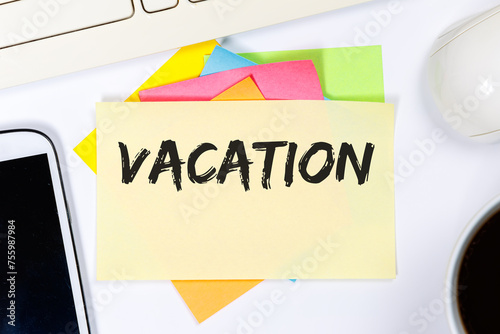 Vacation holiday holidays relax relaxed break free time business concept on a desk #755987984