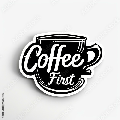 Coffee as a priority, a chic sticker for those who appreciate a good morning buzz.