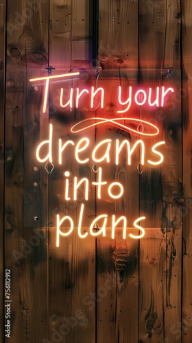 
Warm, glowing letters spell "Turn your dreams into plans" against a rustic wood background. Modern typography inspires action with a touch of rustic charm.