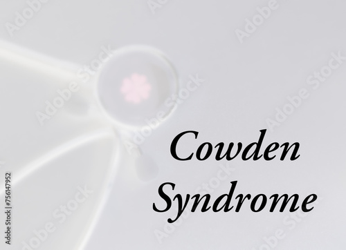 Medical term Cowden Syndrome with stethoscope background. photo