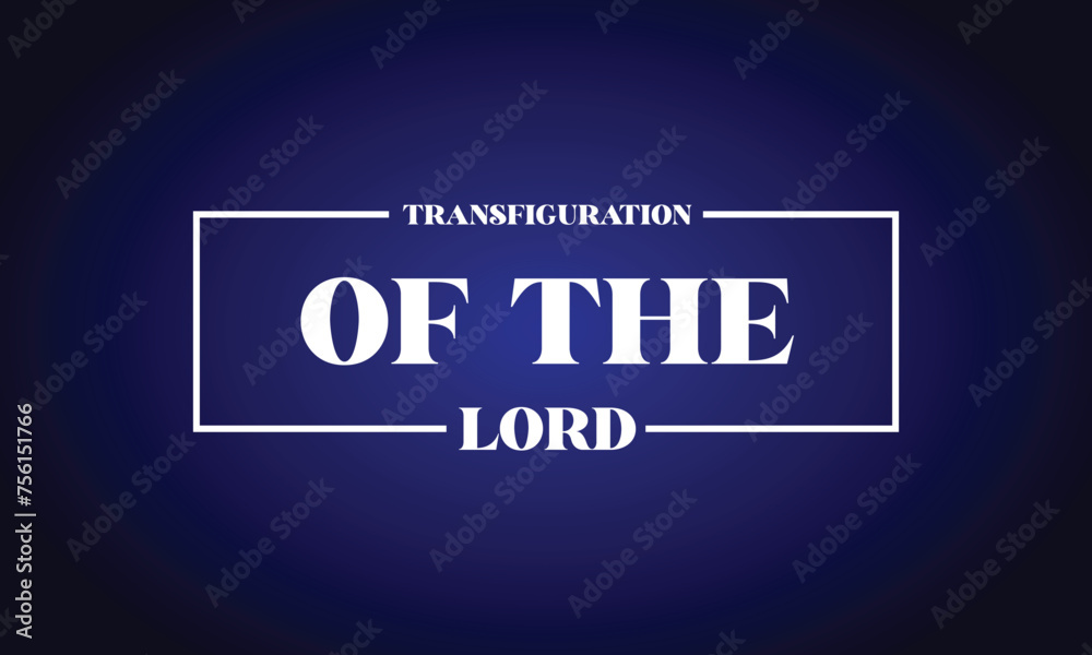 Transfiguration of the Lord Amazing  Text Design