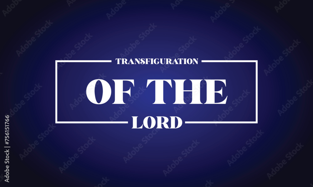 Transfiguration of the Lord Amazing Text Design Transfiguration of the Lord Amazing Text Design