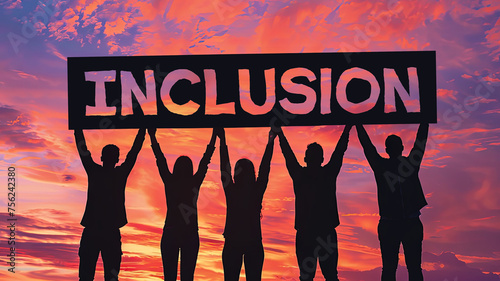 Silhouette of people holding up motivational sign that says Inclusion