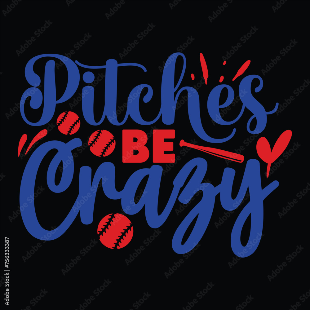 pitches be crazy