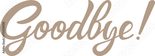 Goodbye - word lettering, beautiful trend font. Template for a greeting card.