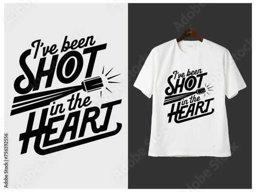 I've been shot in the heart  vector t shirt design art vector t shirt design veteran vector t shirt desi
