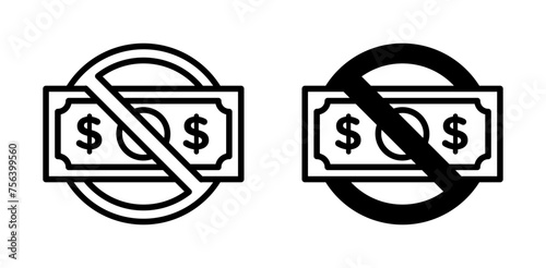 No Money Sign Icon Set. Stop Dollar Cash finance ban vector symbol in a black filled and outlined style. Ban Finance Limit and payment Sign.