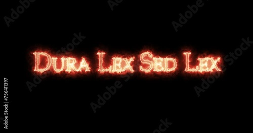 Dura lex sed lex written with fire. Loop photo