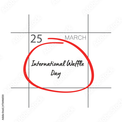 International waffle day, march 25.