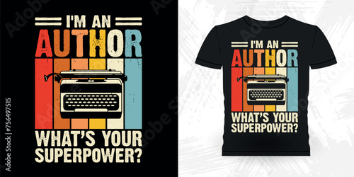 I'm An Author What's Your Superpower Funny Book Writer Retro Vintage Published Book Author T-shirt Design