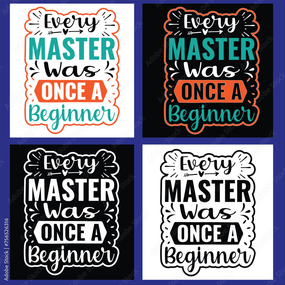 EVERY MASTER WAS ONCE A BEGINNER  TYPOGRAPHYT DHIRT DESIGN