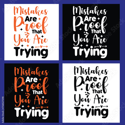 MISTAKES ARE PROOF THAT YOU ARE TRYING  TYPOGRAPHYT DHIRT DESIGN