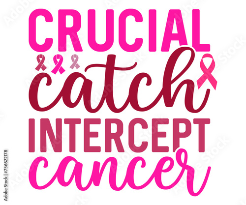 Crucial Catch Intercept cancer Svg,Cancer day,Breast Cancer,Ribbon,Cancer Awareness,Ribbon Vector,Fight Cancer,Fuck cancer stencil,fuck  Cancer,Fanny Cancer

