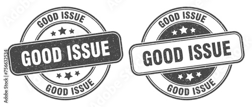 good issue stamp. good issue label. round grunge sign
