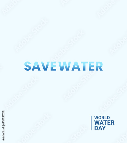 World Water Day Concept, save water typography, water wave, environment day creative concept.