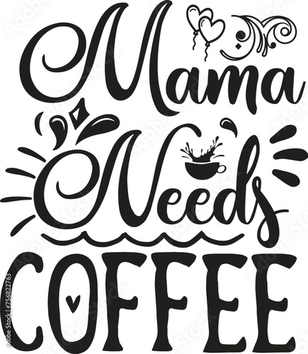 Mama needs coffee