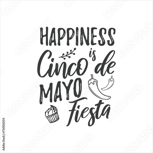 Happiness is Cinco de Mayo Fiesta! Cinco de mayo svg designs
