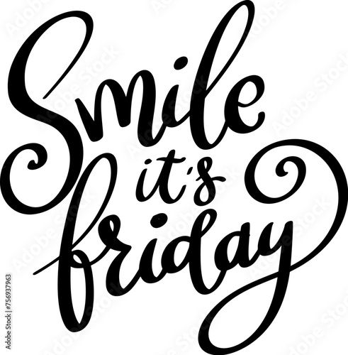 Smile its friday. Lettering phrase isolated on white background. Vector illustration