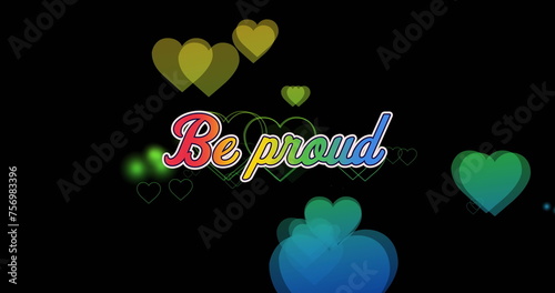 Image of be proud text and rainbow hearts on black background