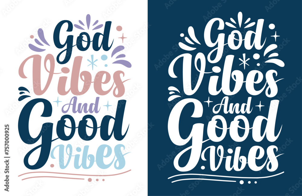God's vibes and good vibes Inspirational typography t-shirt design, hand-drawn lettering phrase, Calligraphy graphic design