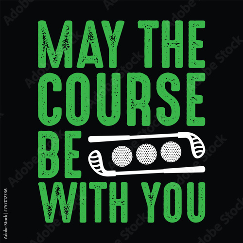 may the course be with you