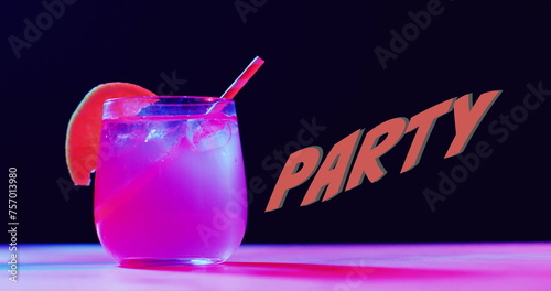 Image of party neon text and cocktail on black background