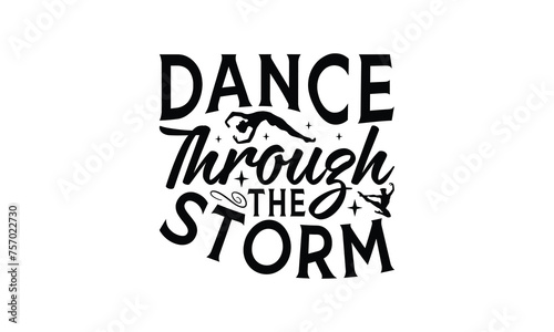 Dance Through the Storm - Dancing T-Shirt Design, This illustration can be used as a print on t-shirts and bags, stationary or as a poster.