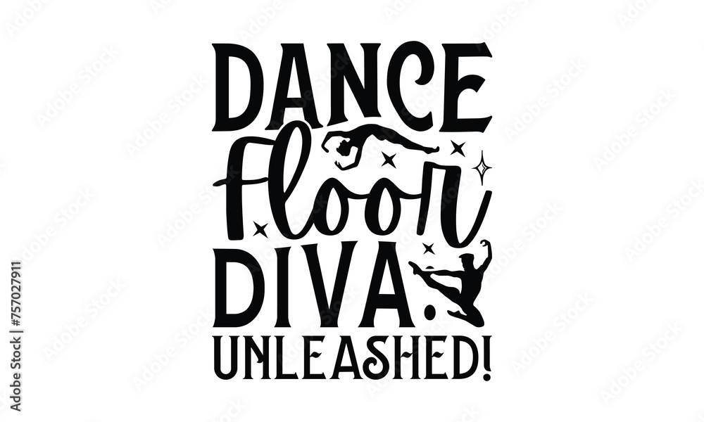 Dance Floor Diva: Unleashed! - Dancing T-Shirt Design, This illustration can be used as a print on t-shirts and bags, stationary or as a poster. Dance Floor Diva: Unleashed! - Dancing T-Shirt Design, This illustration can be used as a print on t-shirts and bags, stationary or as a poster.
