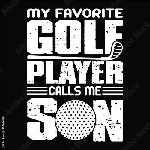 my favorite golf player calls me son