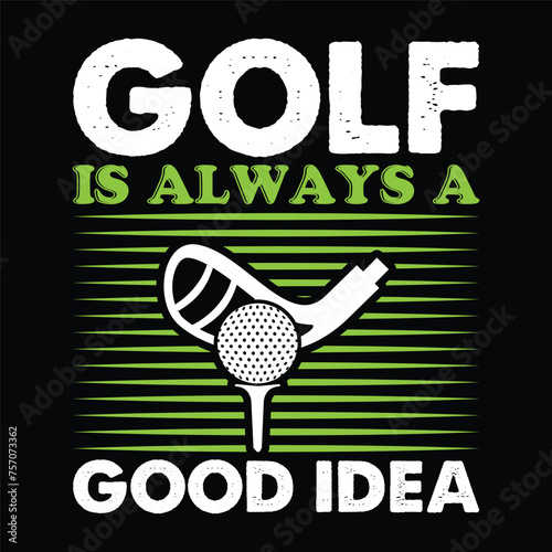 golf is always a good idea