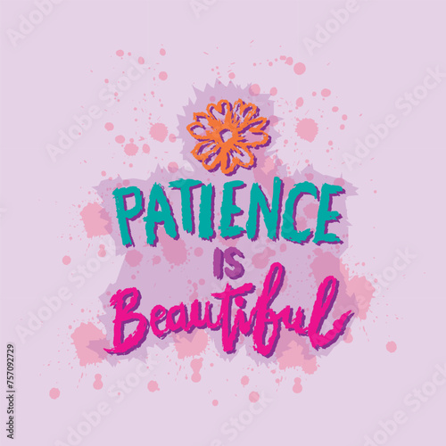 Patience is beautiful. Hand drawn lettering. Islamic quote. Vector illustration.
