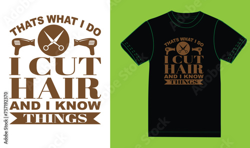 Thats what i do I cut hair t shirt design