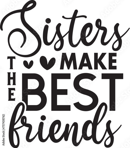 Sisters Make the Best Friends