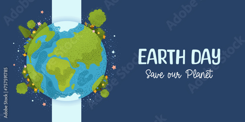 Happy Earth Day. Environmental protection. Banner with planet Earth, trees, flowers and slogan. Caring for Nature. Vector illustration for social media post, celebration card and etc.