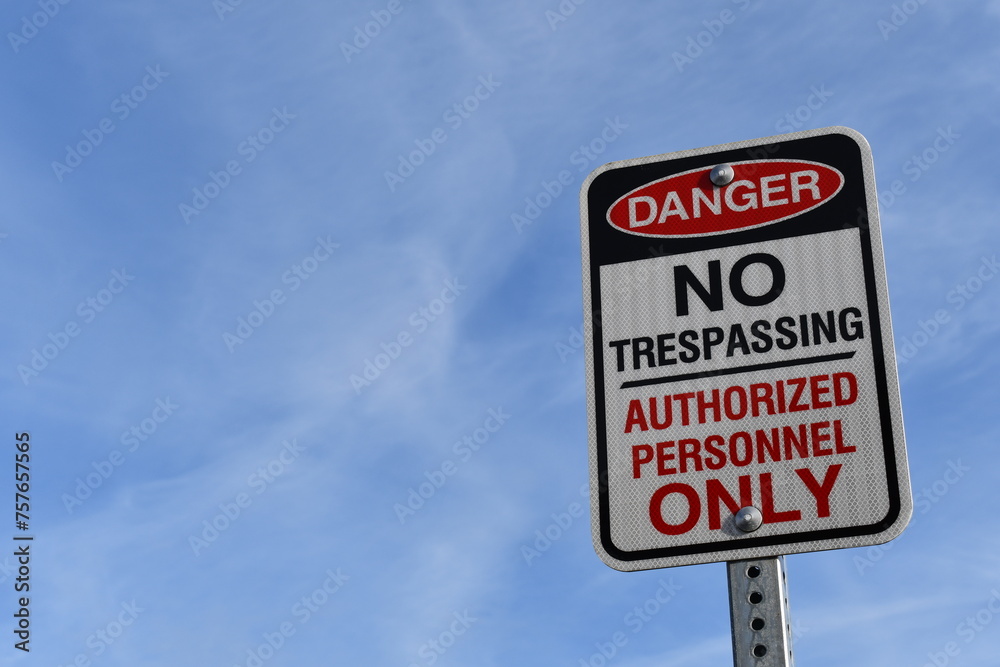Danger, No Trespassing, Authorized Personnel Only sign. Danger, No Trespassing, Authorized Personnel Only sign.