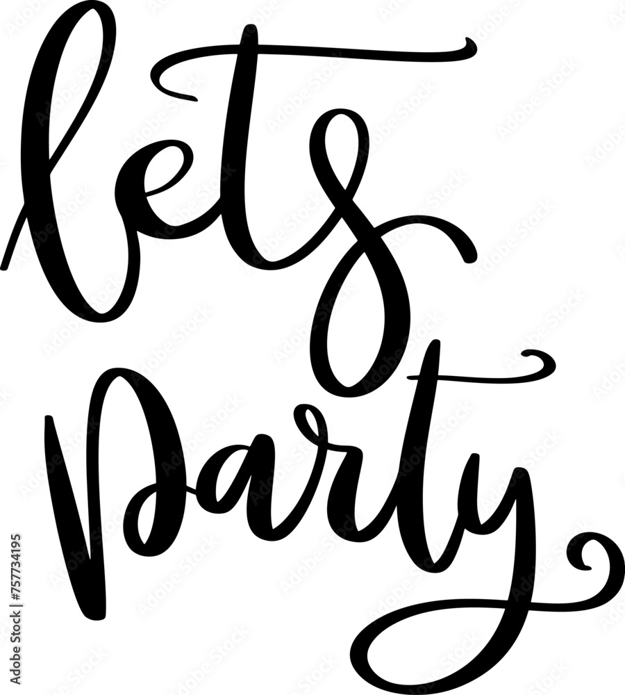 Naklejka premium Lets party. Lettering phrase isolated on white background. Design element