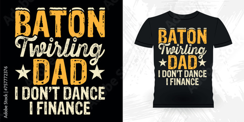 Dad Lover Mother's Day Funny Retro Vintage Baton Twirling T-shirt Design