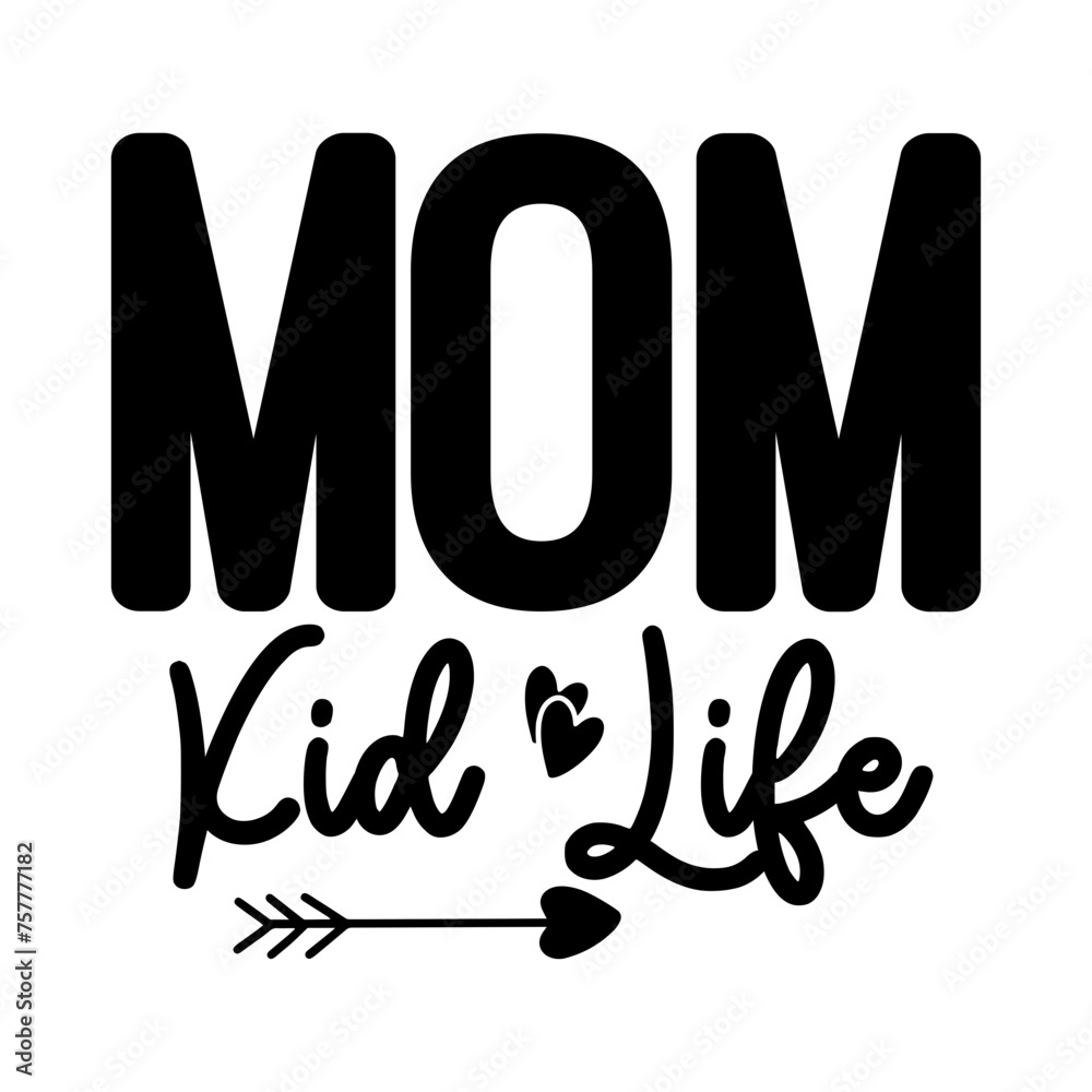 Mom Kid Life SVG Mom Kid Life SVG