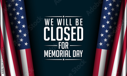 Memorial Day Background Design. We will be closed for Memorial Day. photo