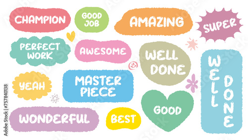 Set of positive words with colorful speech bubble. Compliment phase in variety abstract shape memo box, chat frame. Hand drawn style with crayon cute cheerful stickers label praise message. Good job