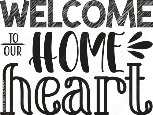 welcome to our home heart