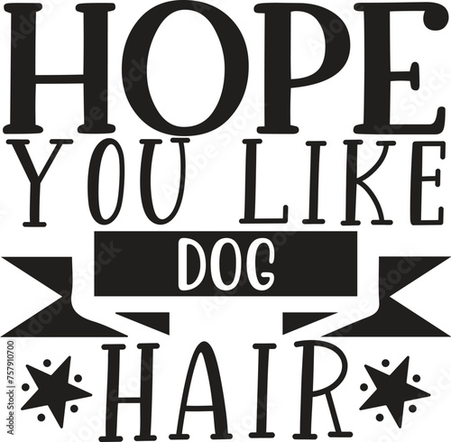 hope you like dog hair
