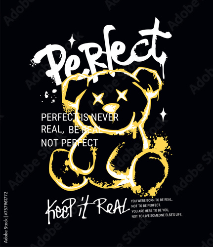 perfect slogan with bear doll graffiti spray painted vector illustration on black background