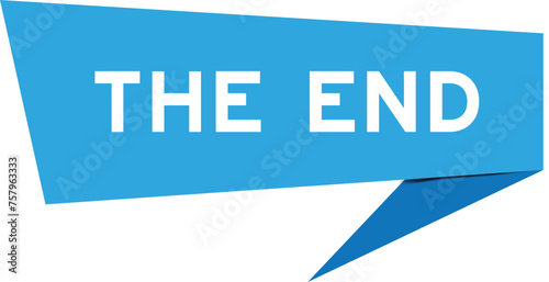 Blue color speech banner with word the end on white background