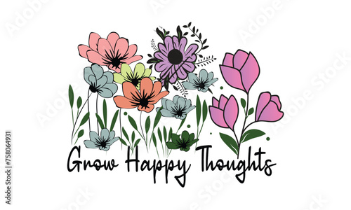 Grow Happy Thoughts PNG T-Shirt Design