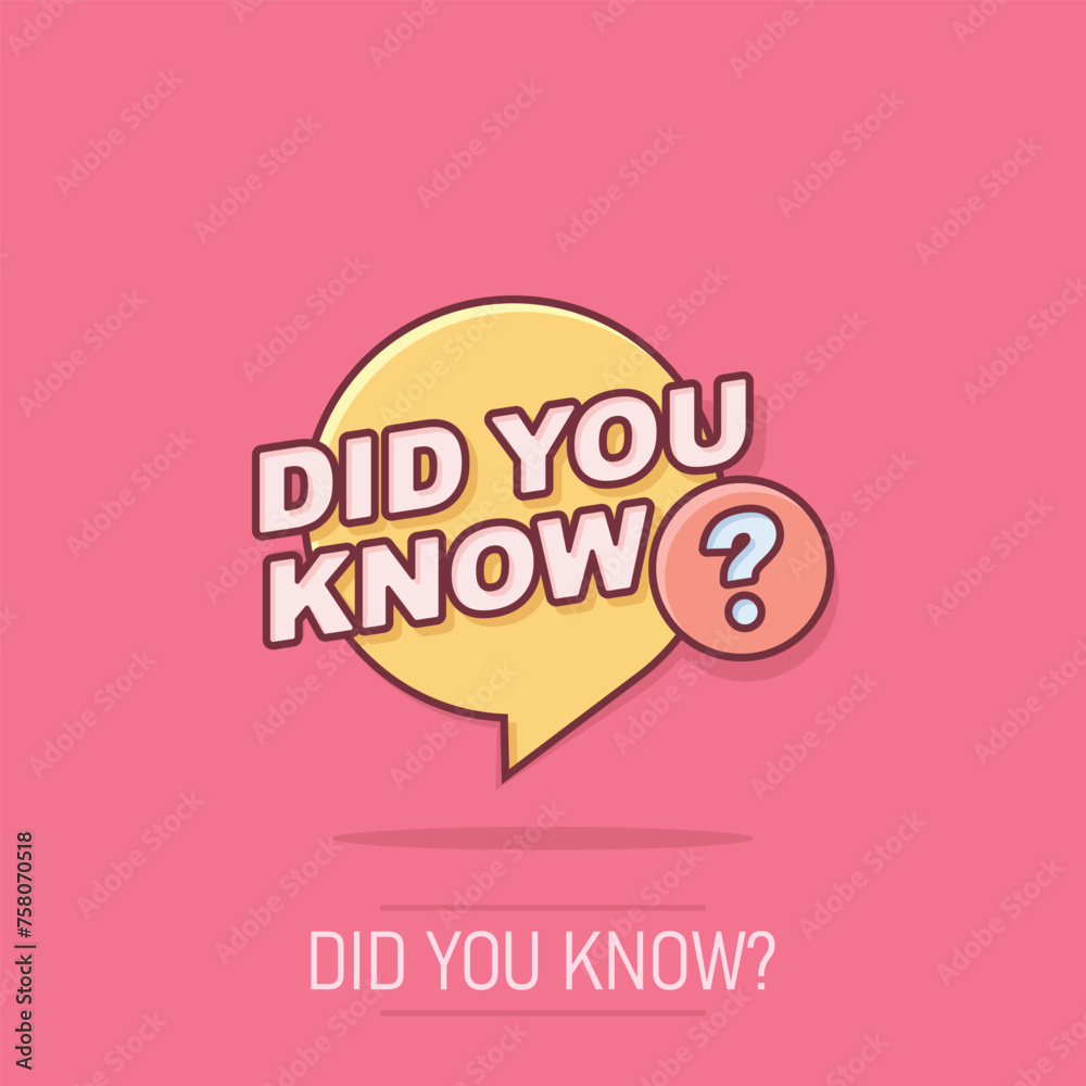Did you know icon in comic style. Banner interesting facts cartoon vector illustration on isolated background. Explanation sign business concept splash effect. Did you know icon in comic style. Banner interesting facts cartoon vector illustration on isolated background. Explanation sign business concept splash effect.